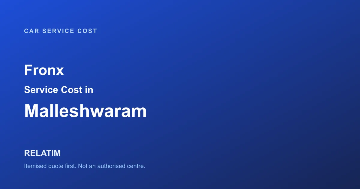 Fronx Service Cost in Malleshwaram, Bangalore
